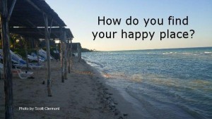 How do you find your happy place?